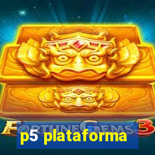 p5 plataforma